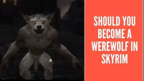 Should you become a werewolf in Skyrim