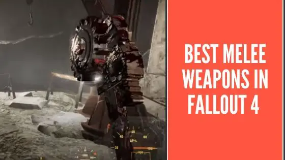 Best Melee Weapons in Fallout 4